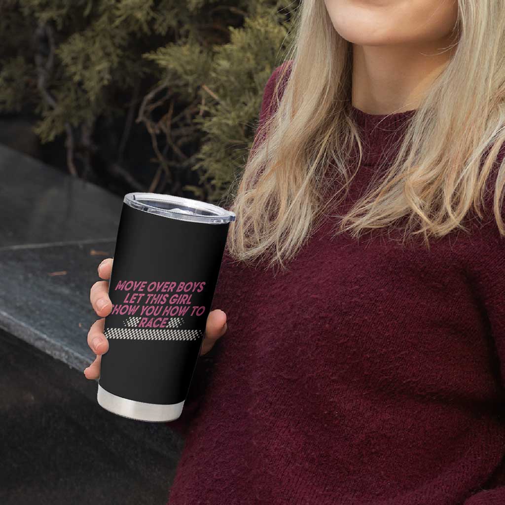 Racing Girl Tumbler Cup Move Over Boys Funny Quote