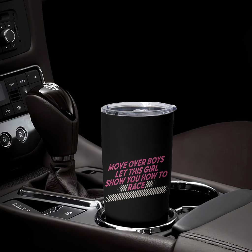 Racing Girl Tumbler Cup Move Over Boys Funny Quote