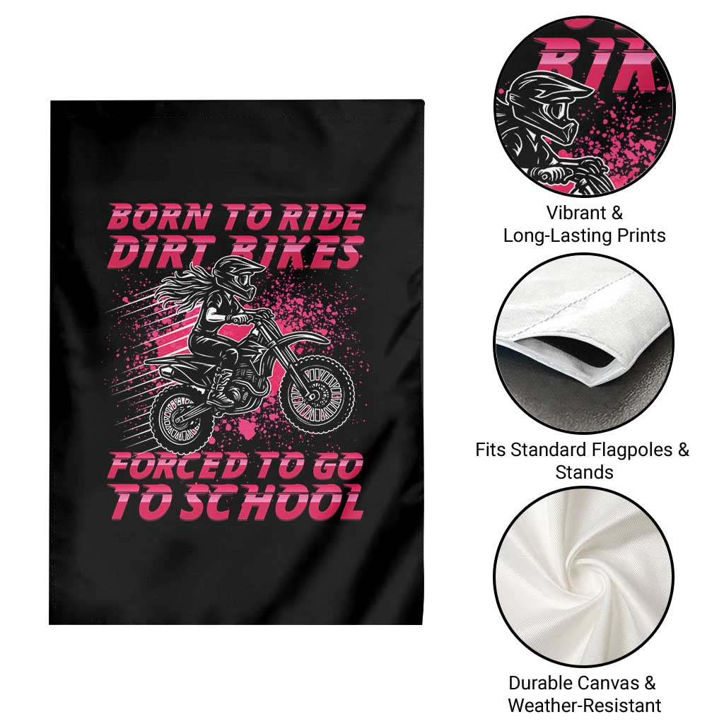 Funny Dirt Bike Girl Garden Flag Born To Ride Dirt Bikes Forced To Go To School - Wonder Print Shop