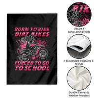 Funny Dirt Bike Girl Garden Flag Born To Ride Dirt Bikes Forced To Go To School - Wonder Print Shop