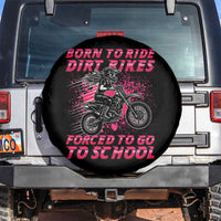 Funny Dirt Bike Girl Spare Tire Cover Born To Ride Dirt Bikes Forced To Go To School - Wonder Print Shop
