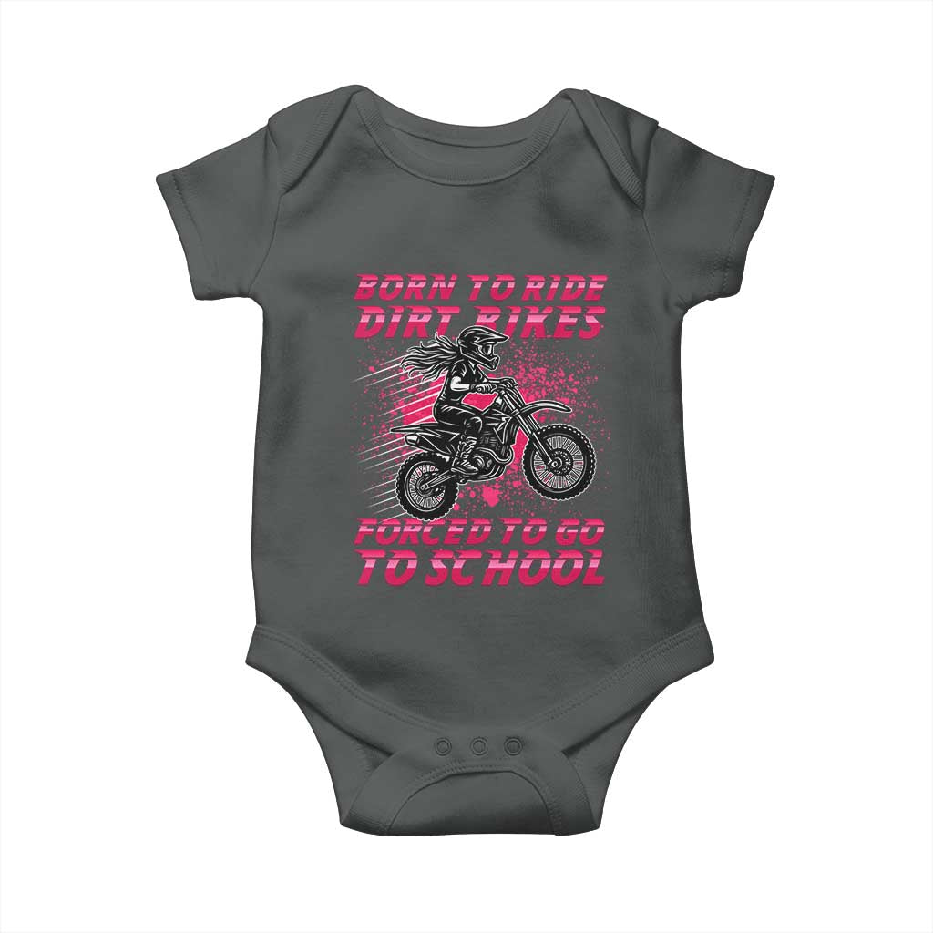 Funny Dirt Bike Girl Baby Onesie Born To Ride Dirt Bikes Forced To Go To School - Wonder Print Shop
