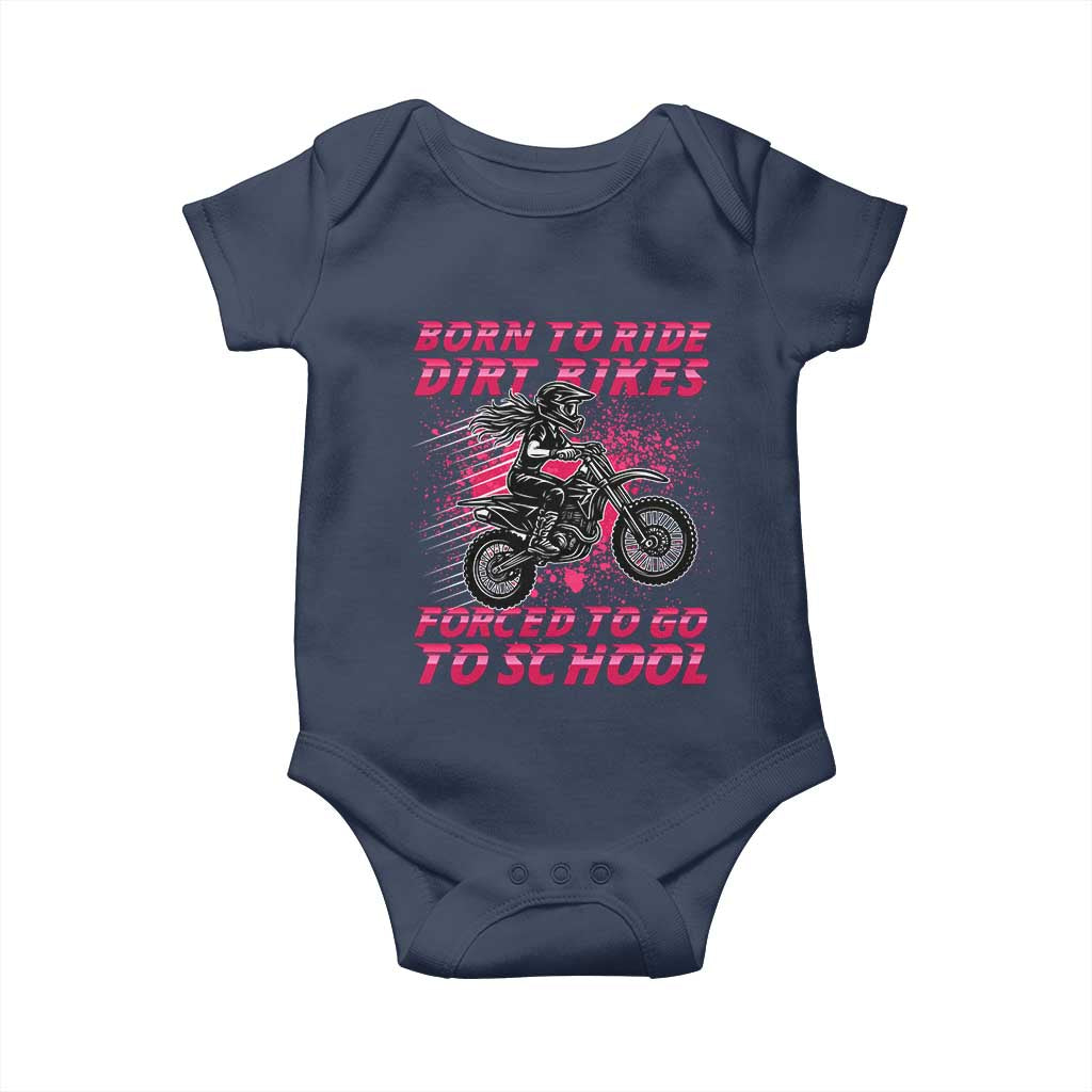 Funny Dirt Bike Girl Baby Onesie Born To Ride Dirt Bikes Forced To Go To School - Wonder Print Shop