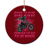 Funny Dirt Bike Girl Ceramic Ornament Born To Ride Dirt Bikes Forced To Go To School - Wonder Print Shop