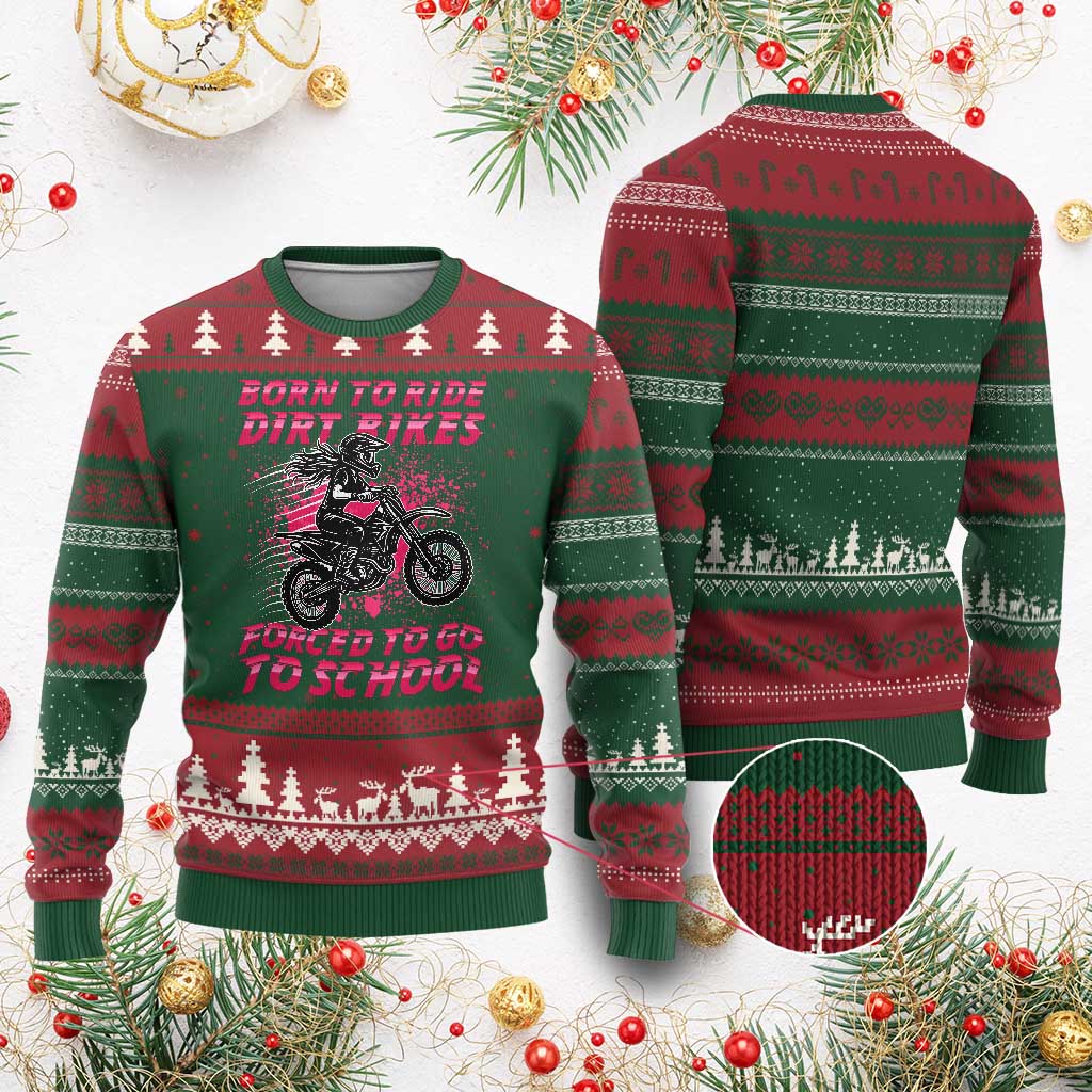 Funny Dirt Bike Girl Ugly Christmas Sweater Born To Ride Dirt Bikes Forced To Go To School - Wonder Print Shop
