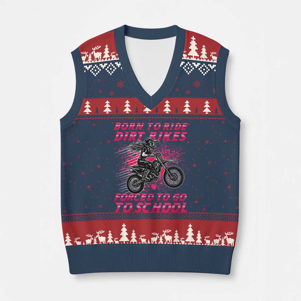 Funny Dirt Bike Girl V-Neck Knit Sweater Vest Born To Ride Dirt Bikes Forced To Go To School - Wonder Print Shop