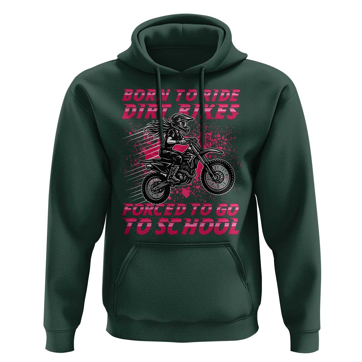 Funny Dirt Bike Girl Hoodie Born To Ride Dirt Bikes Forced To Go To School - Wonder Print Shop