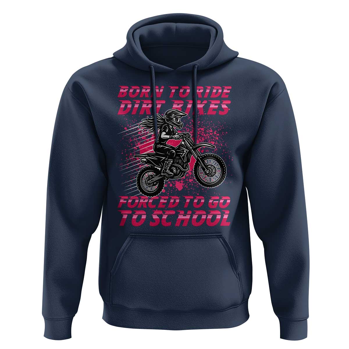 Funny Dirt Bike Girl Hoodie Born To Ride Dirt Bikes Forced To Go To School - Wonder Print Shop