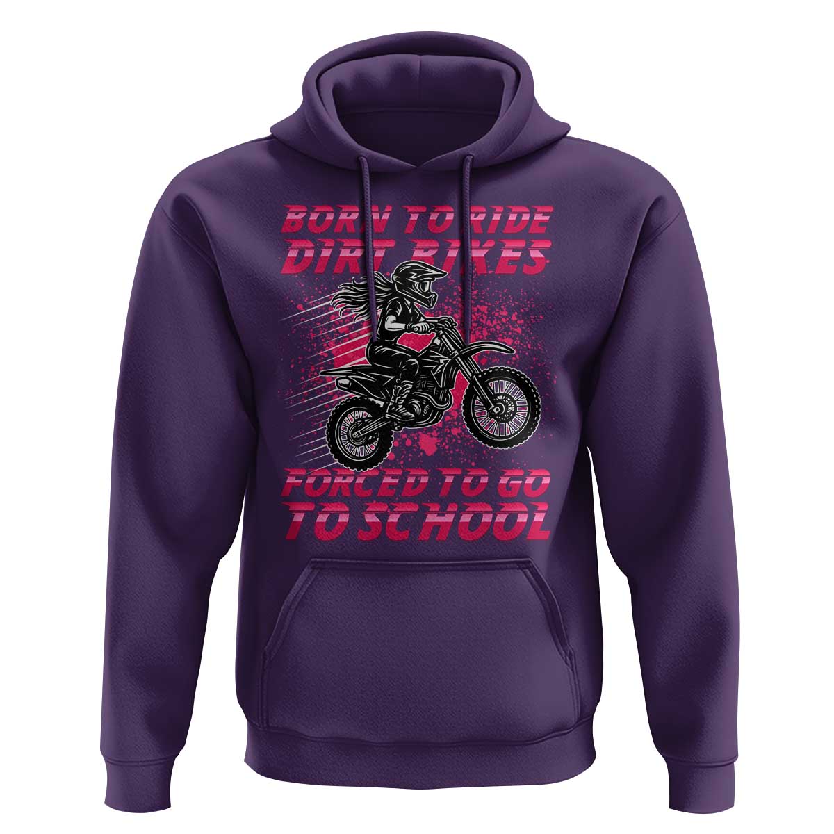 Funny Dirt Bike Girl Hoodie Born To Ride Dirt Bikes Forced To Go To School - Wonder Print Shop
