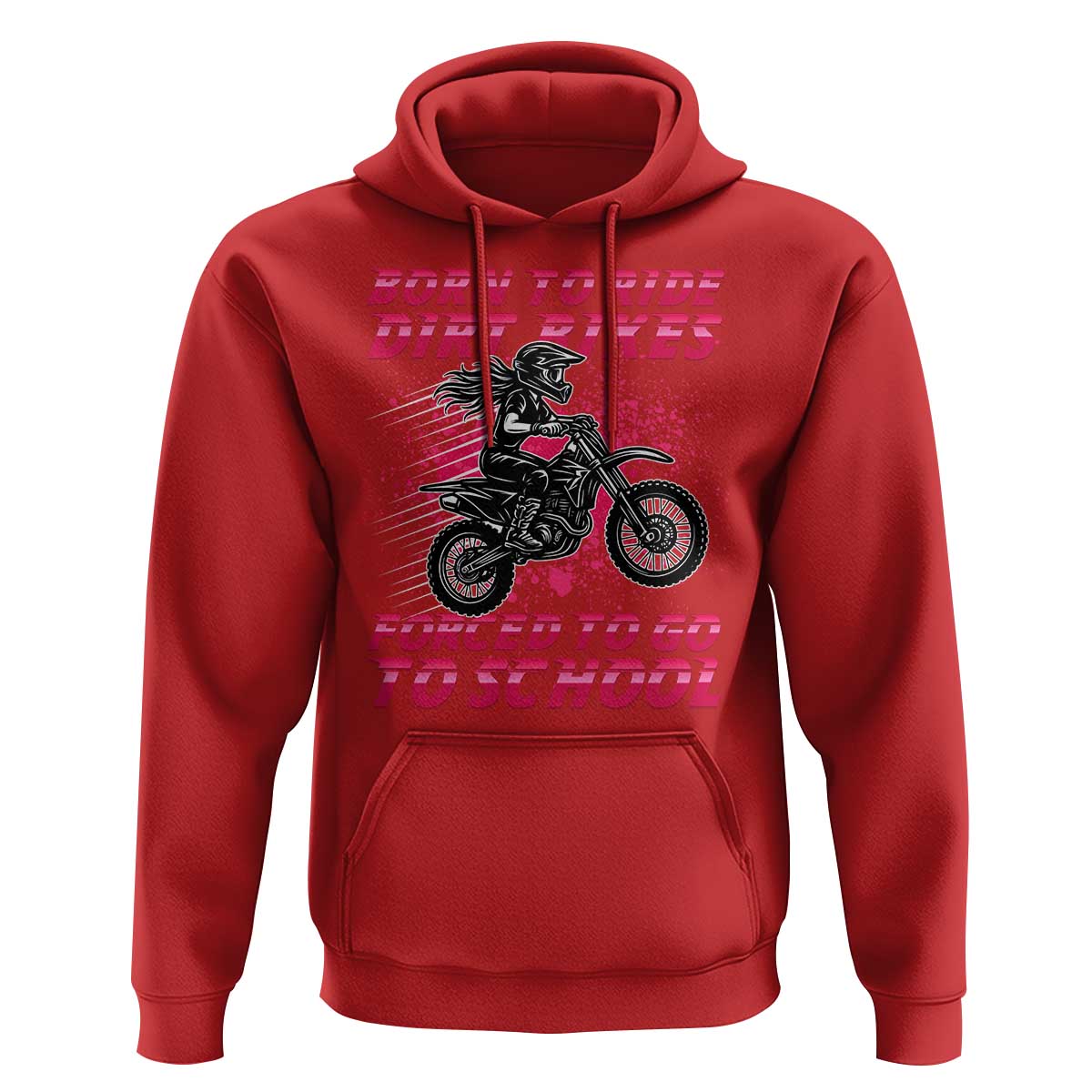 Funny Dirt Bike Girl Hoodie Born To Ride Dirt Bikes Forced To Go To School - Wonder Print Shop