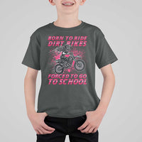 Funny Dirt Bike Girl T Shirt For Kid Born To Ride Dirt Bikes Forced To Go To School - Wonder Print Shop