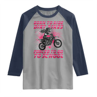 Funny Dirt Bike Girl Raglan Shirt Born To Ride Dirt Bikes Forced To Go To School - Wonder Print Shop