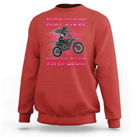 Funny Dirt Bike Girl Sweatshirt Born To Ride Dirt Bikes Forced To Go To School - Wonder Print Shop