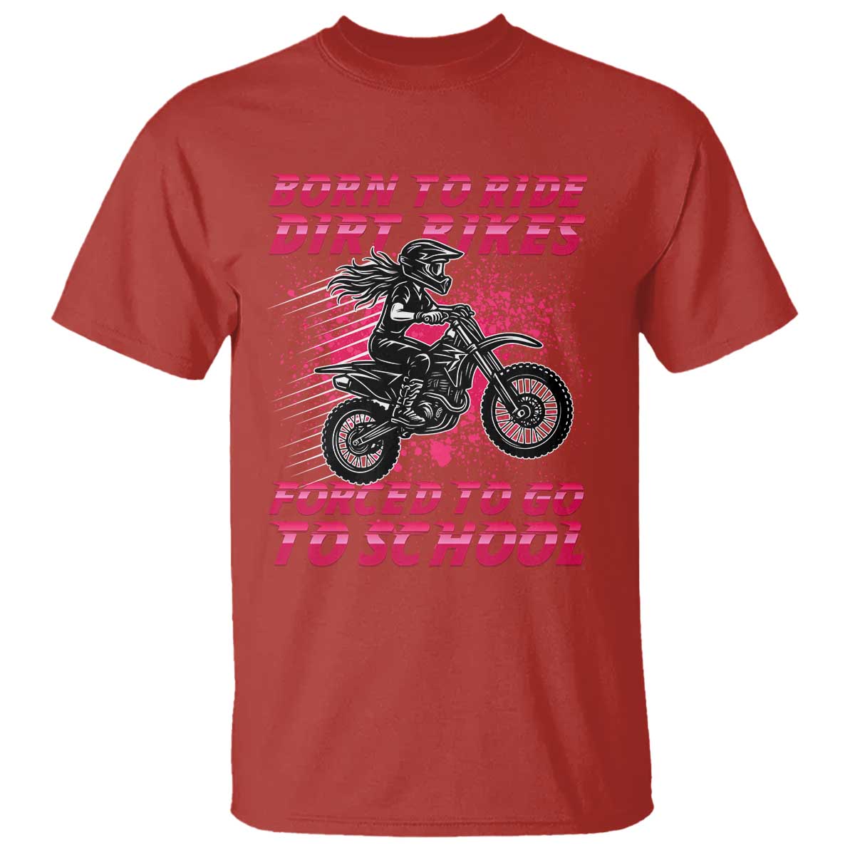 Funny Dirt Bike Girl T Shirt Born To Ride Dirt Bikes Forced To Go To School - Wonder Print Shop