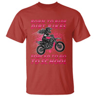 Funny Dirt Bike Girl T Shirt Born To Ride Dirt Bikes Forced To Go To School - Wonder Print Shop