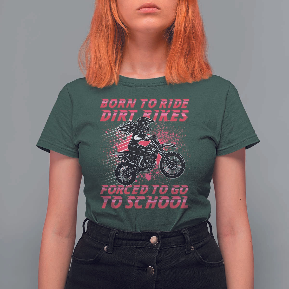 Funny Dirt Bike Girl T Shirt For Women Born To Ride Dirt Bikes Forced To Go To School - Wonder Print Shop