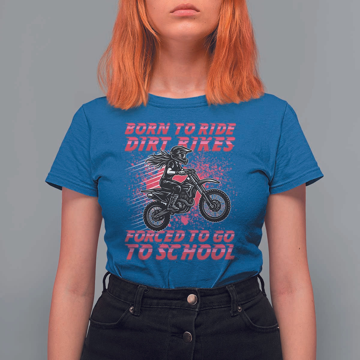Funny Dirt Bike Girl T Shirt For Women Born To Ride Dirt Bikes Forced To Go To School - Wonder Print Shop