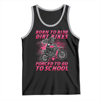 Funny Dirt Bike Girl Tank Top Born To Ride Dirt Bikes Forced To Go To School - Wonder Print Shop