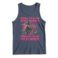 Funny Dirt Bike Girl Tank Top Born To Ride Dirt Bikes Forced To Go To School - Wonder Print Shop