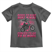 Funny Dirt Bike Girl Toddler T Shirt Born To Ride Dirt Bikes Forced To Go To School - Wonder Print Shop