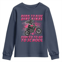 Funny Dirt Bike Girl Youth Sweatshirt Born To Ride Dirt Bikes Forced To Go To School - Wonder Print Shop