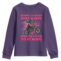 Funny Dirt Bike Girl Youth Sweatshirt Born To Ride Dirt Bikes Forced To Go To School - Wonder Print Shop
