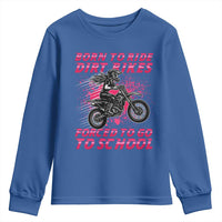 Funny Dirt Bike Girl Youth Sweatshirt Born To Ride Dirt Bikes Forced To Go To School - Wonder Print Shop