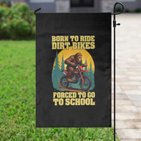 Funny Bigfoot Dirt Bike Garden Flag Born To Ride Dirt Bikes Forced To Go To School - Wonder Print Shop
