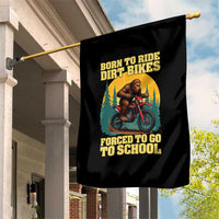 Funny Bigfoot Dirt Bike Garden Flag Born To Ride Dirt Bikes Forced To Go To School - Wonder Print Shop