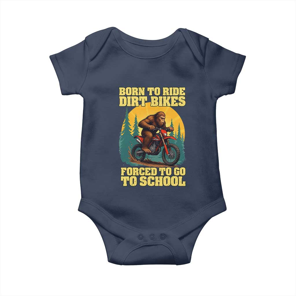 Funny Bigfoot Dirt Bike Baby Onesie Born To Ride Dirt Bikes Forced To Go To School - Wonder Print Shop