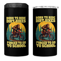 Funny Bigfoot Dirt Bike 4 in 1 Can Cooler Tumbler Born To Ride Dirt Bikes Forced To Go To School