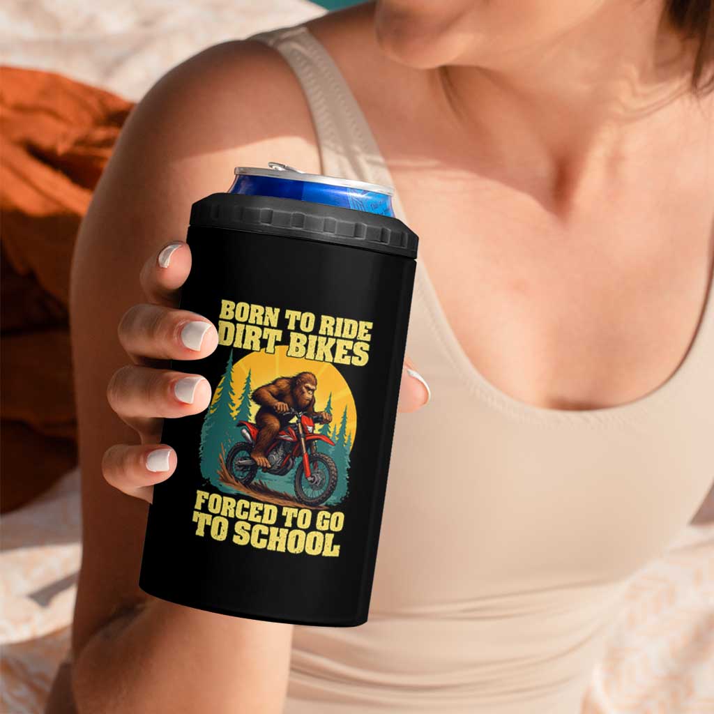 Funny Bigfoot Dirt Bike 4 in 1 Can Cooler Tumbler Born To Ride Dirt Bikes Forced To Go To School