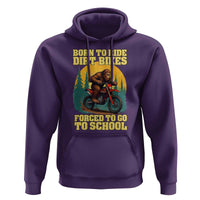 Funny Bigfoot Dirt Bike Hoodie Born To Ride Dirt Bikes Forced To Go To School - Wonder Print Shop