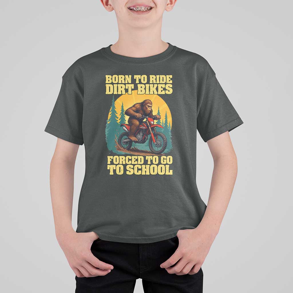 Funny Bigfoot Dirt Bike T Shirt For Kid Born To Ride Dirt Bikes Forced To Go To School - Wonder Print Shop