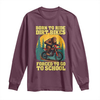 Funny Bigfoot Dirt Bike Long Sleeve Shirt Born To Ride Dirt Bikes Forced To Go To School - Wonder Print Shop