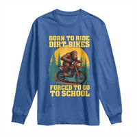 Funny Bigfoot Dirt Bike Long Sleeve Shirt Born To Ride Dirt Bikes Forced To Go To School - Wonder Print Shop
