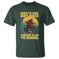 Funny Bigfoot Dirt Bike T Shirt Born To Ride Dirt Bikes Forced To Go To School - Wonder Print Shop