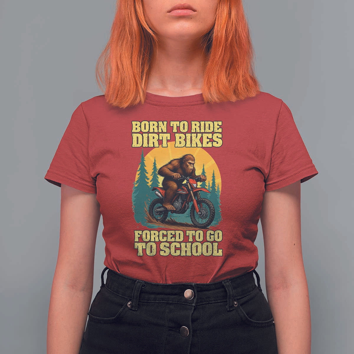 Funny Bigfoot Dirt Bike T Shirt For Women Born To Ride Dirt Bikes Forced To Go To School - Wonder Print Shop