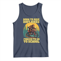 Funny Bigfoot Dirt Bike Tank Top Born To Ride Dirt Bikes Forced To Go To School - Wonder Print Shop