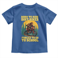Funny Bigfoot Dirt Bike Toddler T Shirt Born To Ride Dirt Bikes Forced To Go To School - Wonder Print Shop