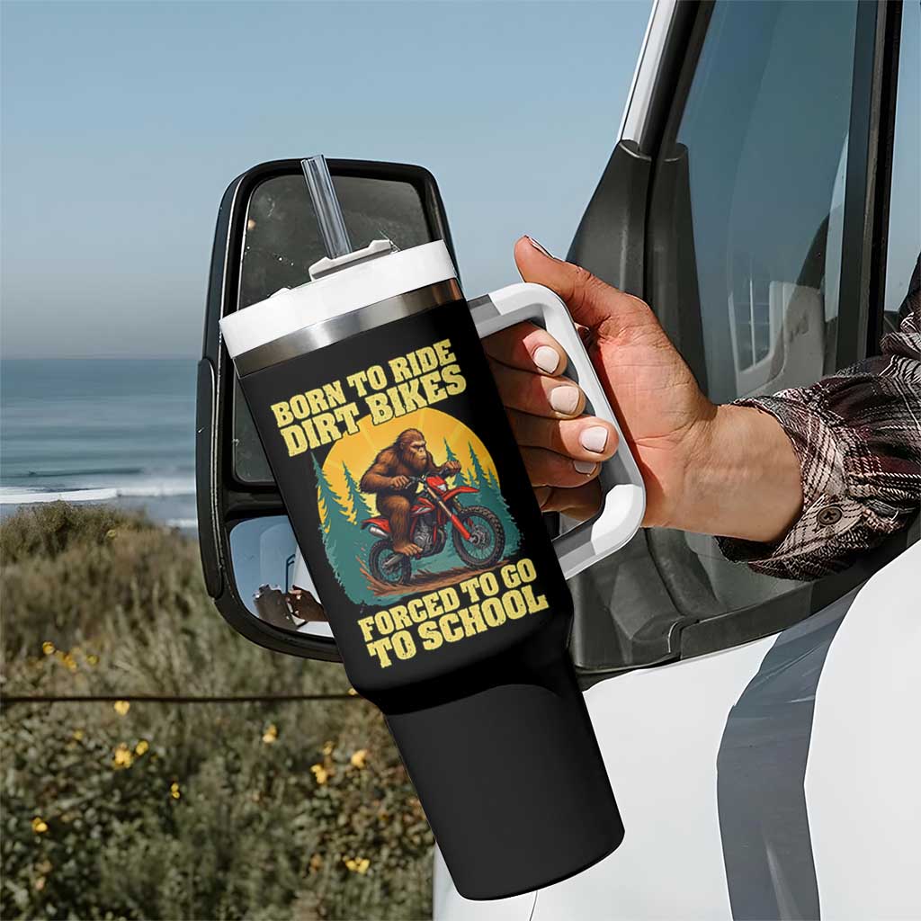 Funny Bigfoot Dirt Bike Tumbler With Handle Born To Ride Dirt Bikes Forced To Go To School