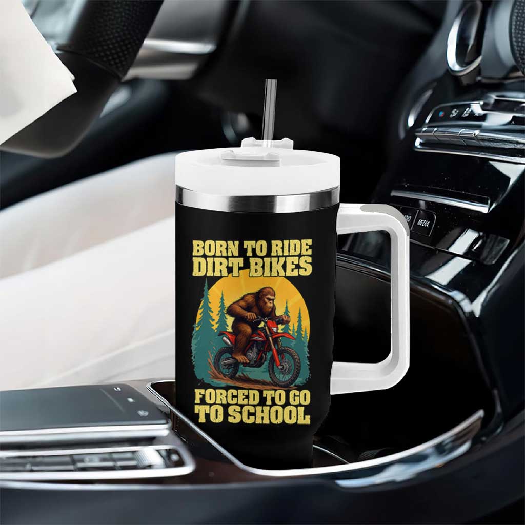 Funny Bigfoot Dirt Bike Tumbler With Handle Born To Ride Dirt Bikes Forced To Go To School