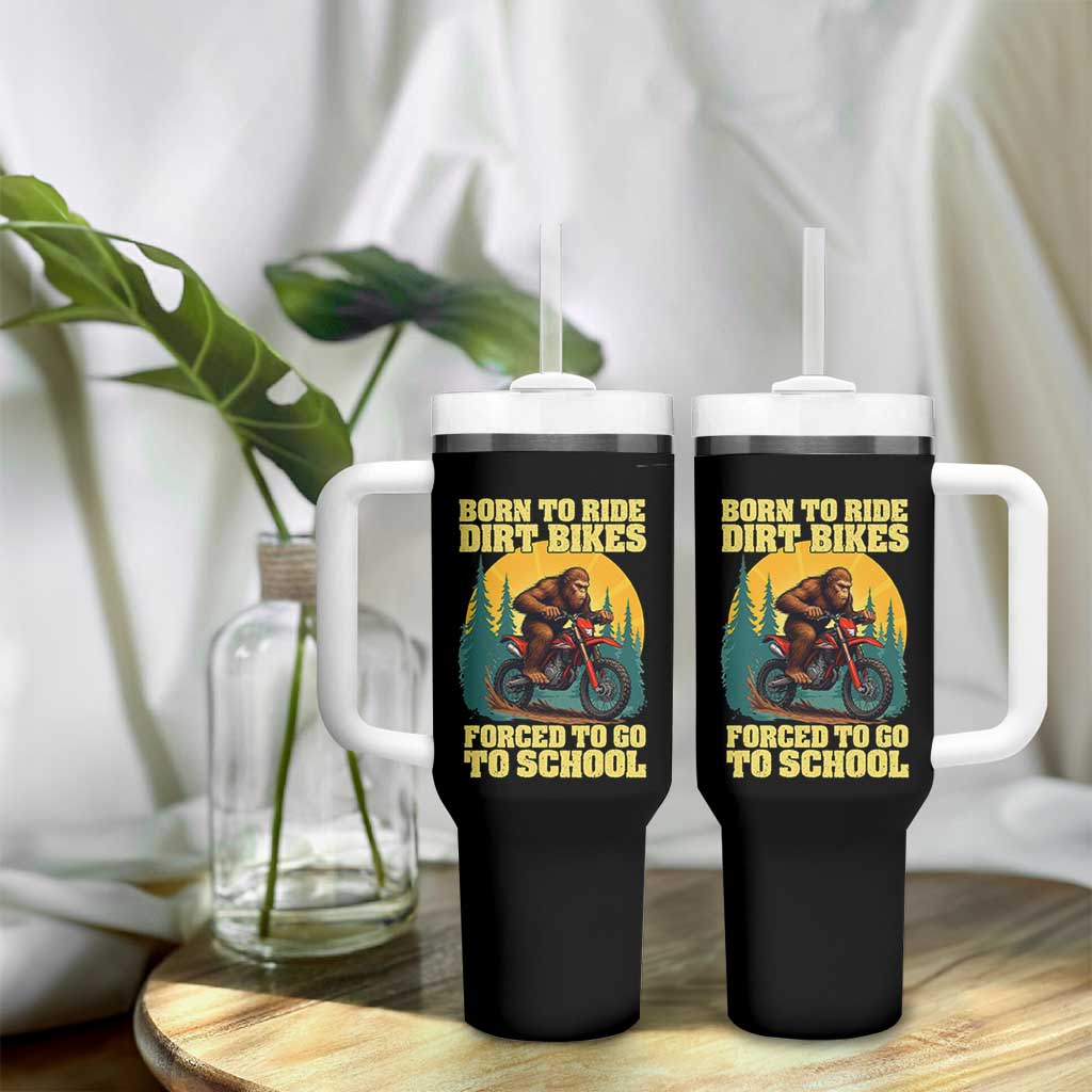 Funny Bigfoot Dirt Bike Tumbler With Handle Born To Ride Dirt Bikes Forced To Go To School