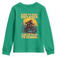 Funny Bigfoot Dirt Bike Youth Sweatshirt Born To Ride Dirt Bikes Forced To Go To School - Wonder Print Shop