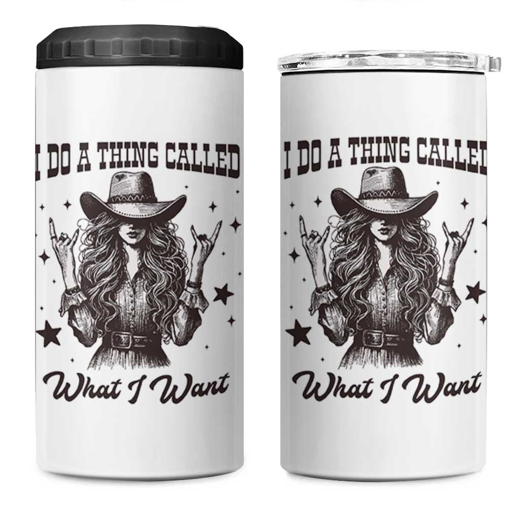 Black Cowgirl 4 in 1 Can Cooler Tumbler I Do A Thing Called What I Want - Wonder Print Shop
