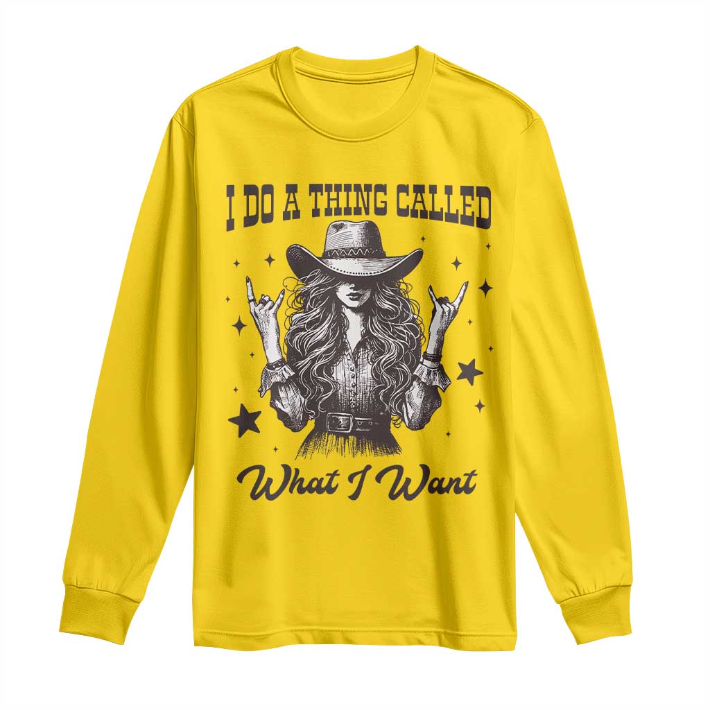 Black Cowgirl Long Sleeve Shirt I Do A Thing Called What I Want - undefined