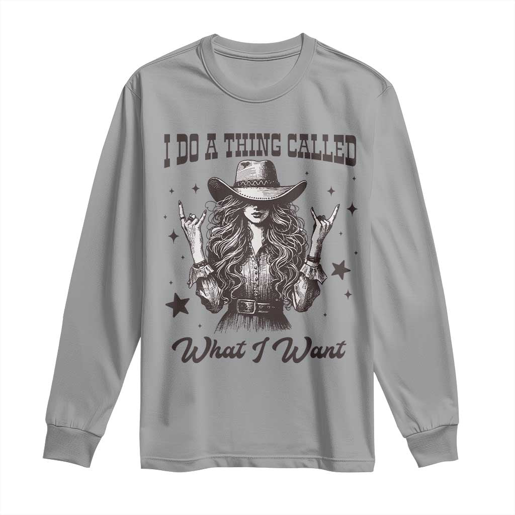 Black Cowgirl Long Sleeve Shirt I Do A Thing Called What I Want - undefined