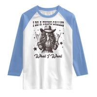 Black Cowgirl Raglan Shirt I Do A Thing Called What I Want - Wonder Print Shop