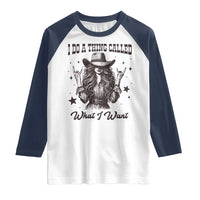 Black Cowgirl Raglan Shirt I Do A Thing Called What I Want - Wonder Print Shop