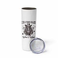 Black Cowgirl Skinny Tumbler I Do A Thing Called What I Want - Wonder Print Shop